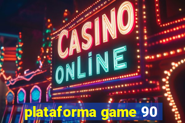 plataforma game 90